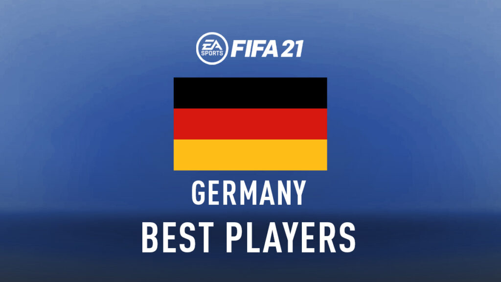 FIFA 21 – Best German Players (Top GKs, Defenders, Midfielders